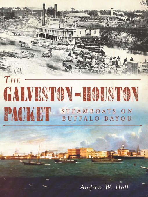 Title details for The Galveston-Houston Packet by Andrew W. Hall - Available